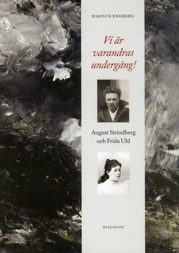 Vi är varandras undergång! : August Strindberg och Frida Uhl Online Sale