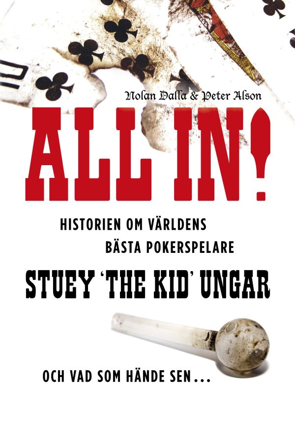 All in! : historien om världens bästa pokerspelare Stuey  The Kid  Ungar : och vad som hände sen... Online Hot Sale