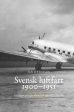 Svensk luftfart 1900-1951 : civilflyget, privata aktörer och offentliga intressen For Discount