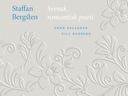 Svensk romantisk poesi : från Kellgren till Rydberg Discount