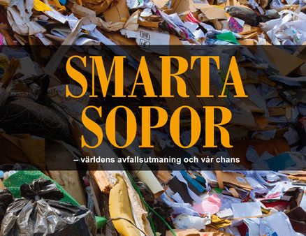 Smarta sopor : världens avfallsutmaning och vår chans Discount