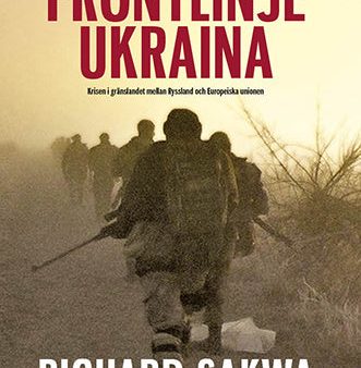 Frontlinje Ukraina : krisen i gränslandet mellan Ryssland och Europeiska unionen Hot on Sale