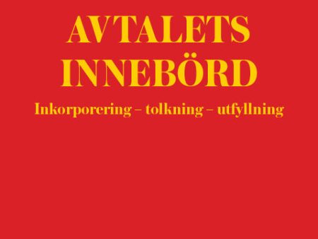 Avtalets innebörd : inkorporering-tolkning-utfyllning Online