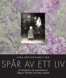 Spår av ett liv : en berättelse om sockenbarnet August Theodor och hans samtid Online Sale