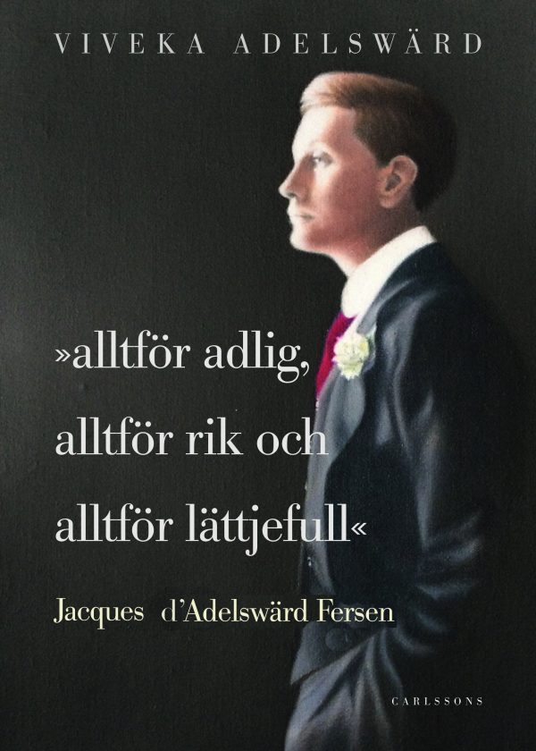 Alltför adlig, alltför rik, alltför lättjefull : Jacques d Adelswärd Fersen Online now