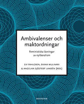 Ambivalenser och maktordningar : feministiska läsningar av nyliberalism Fashion