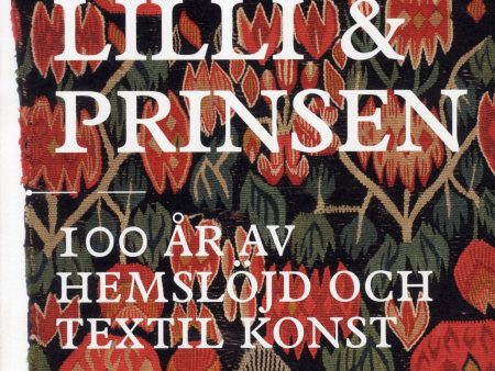 Lilli och prinsen: 100 år av hemslöjd och textil konst For Discount