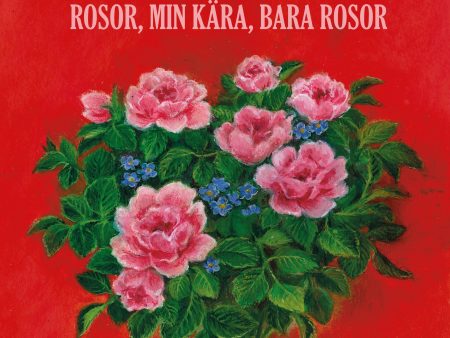 Rosor, min kära, bara rosor For Cheap