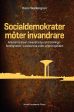 Socialdemokrater möter invandrare : arbetarrörelsen, invandrarna och främlingsfientligheten i Landskrona under efterkrigstiden on Sale