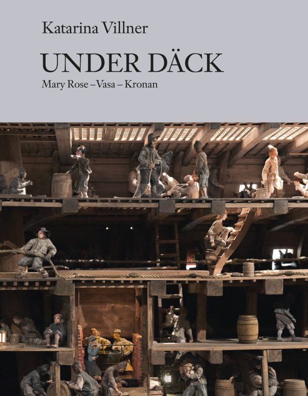 Under däck : Mary Rose, Vasa, Kronan on Sale