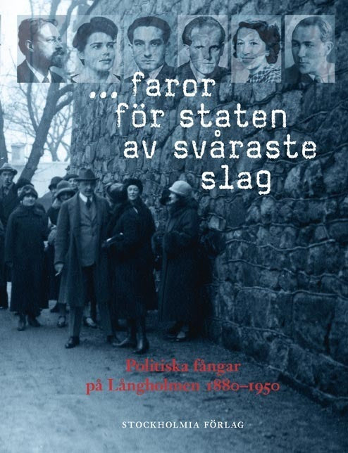 ... faror för staten av svåraste slag : politiska fångar på Långholmen 1880-1950 For Cheap