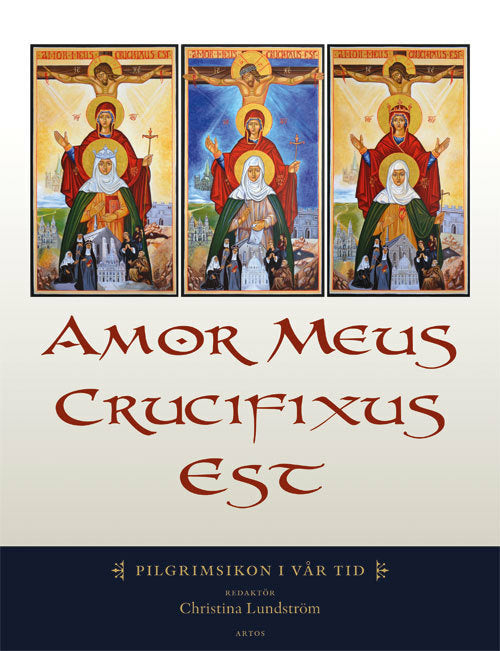 Amor meus crucifixus est : pilgrimsikon i vår tid Online Hot Sale