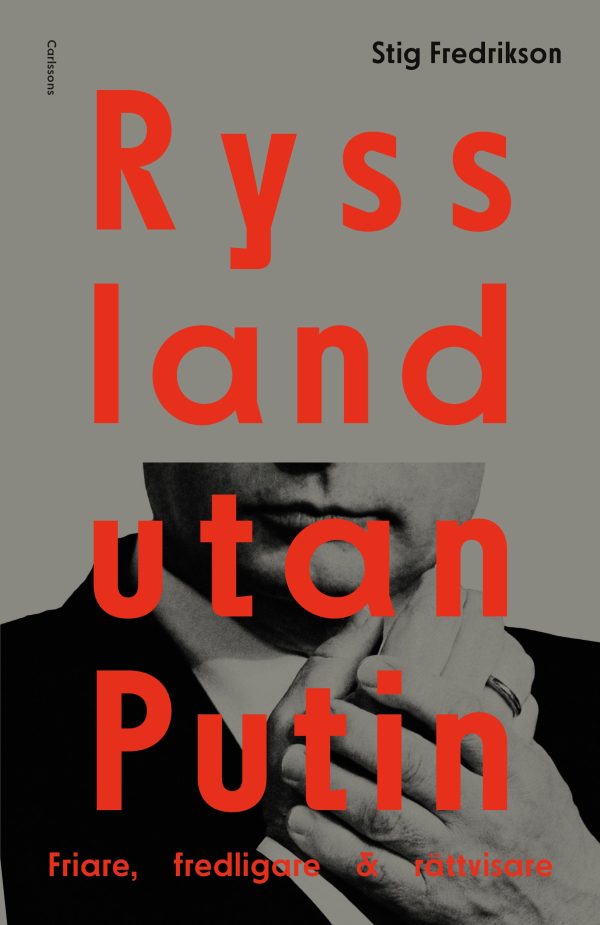 Ryssland utan Putin : friare, fredligare, rättvisare Online now