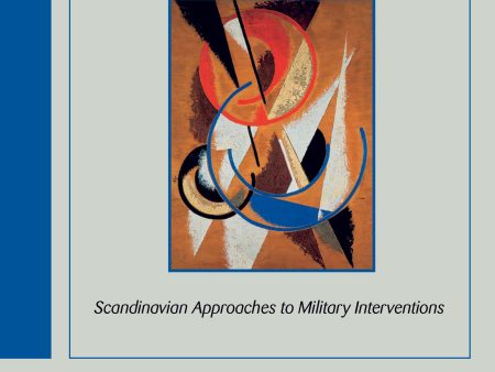 Alike or different? : Scandinavian approaches to military interventions For Discount