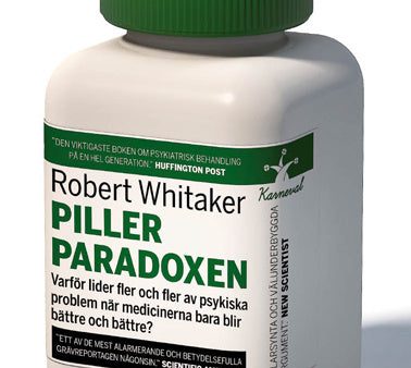 Pillerparadoxen : varför lider fler och fler av psykiska problem när medicinerna bara blir bättre och bättre? Cheap