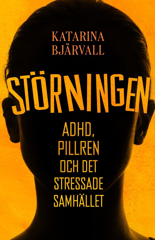 Störningen : Adhd, pillren och det stressade samhället Hot on Sale