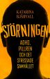 Störningen : Adhd, pillren och det stressade samhället Hot on Sale