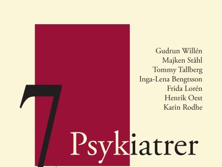 7 Psykiatrer berättar : om 40 år i svensk psykiatri For Cheap