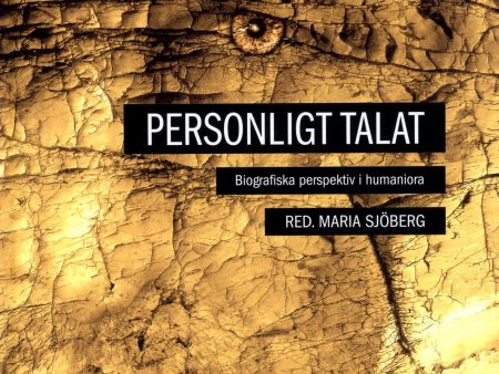 Personligt talat : Biografiska perspektiv i humaniora Hot on Sale