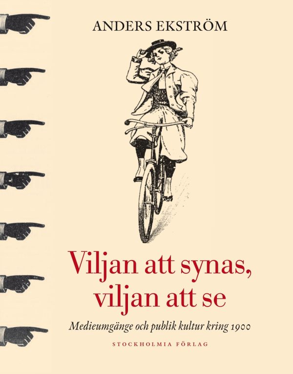 Viljan att synas, vilan att se : medieumgänge och publik kultur kring 1900 Sale