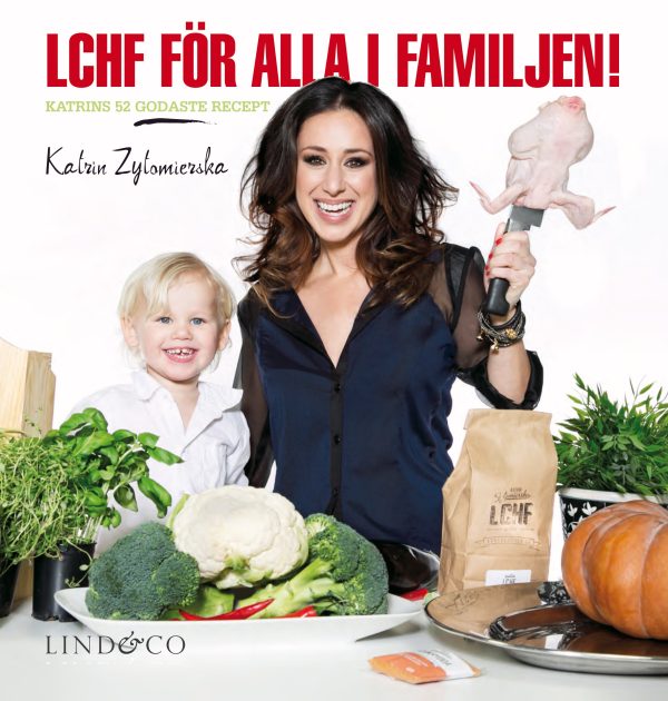 LCHF för alla i familjen! : Katrins 52 godaste recept For Discount