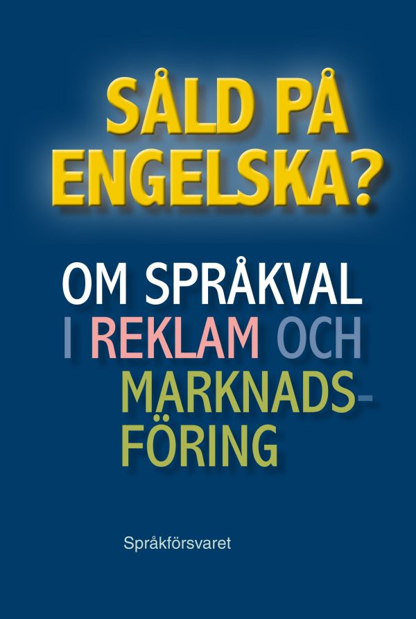 Såld på engelska? Om språkval i reklam och marknadsföring Online