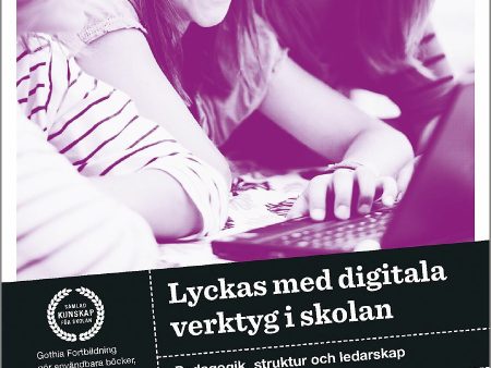 Lyckas med digitala verktyg i skolan : pedagogik, struktur och ledarskap on Sale