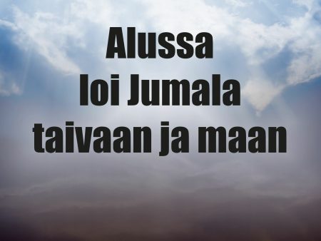 Alussa loi Jumala taivaan ja maan Supply